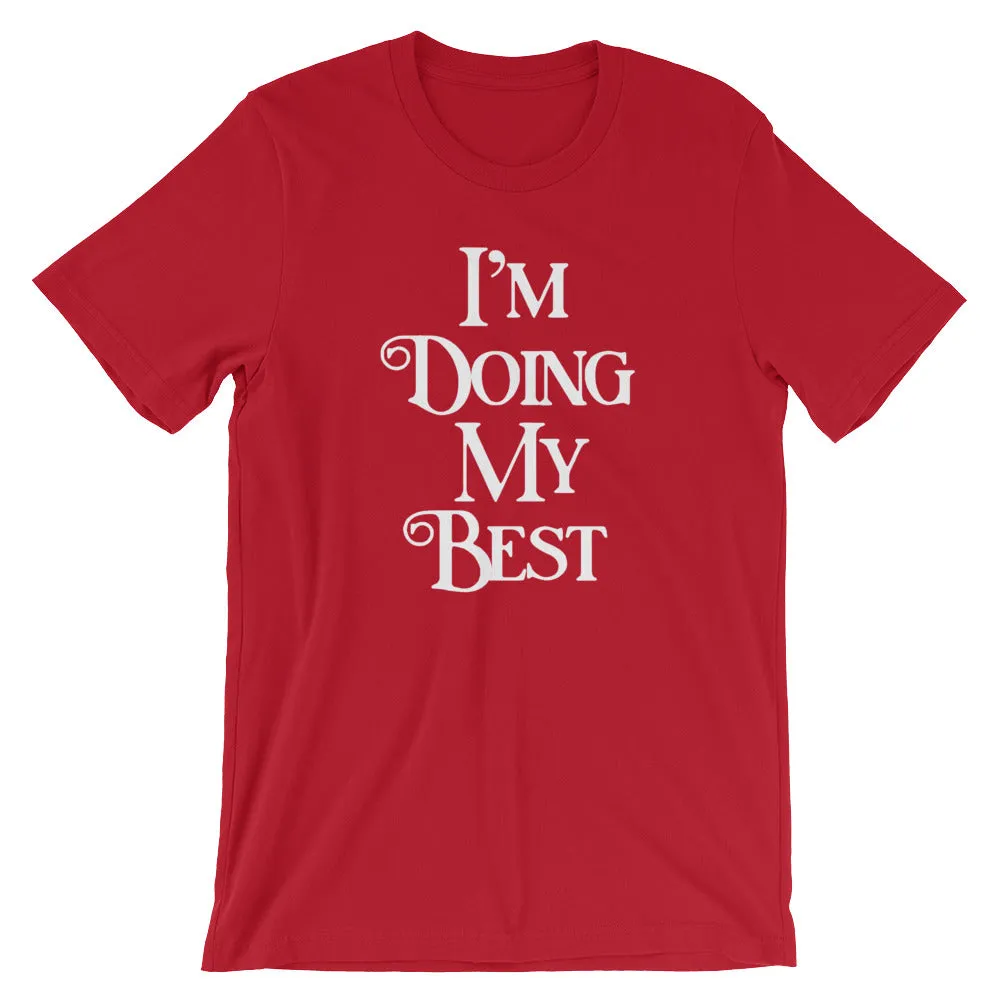 I'm Doing My Best T-Shirt (Unisex)