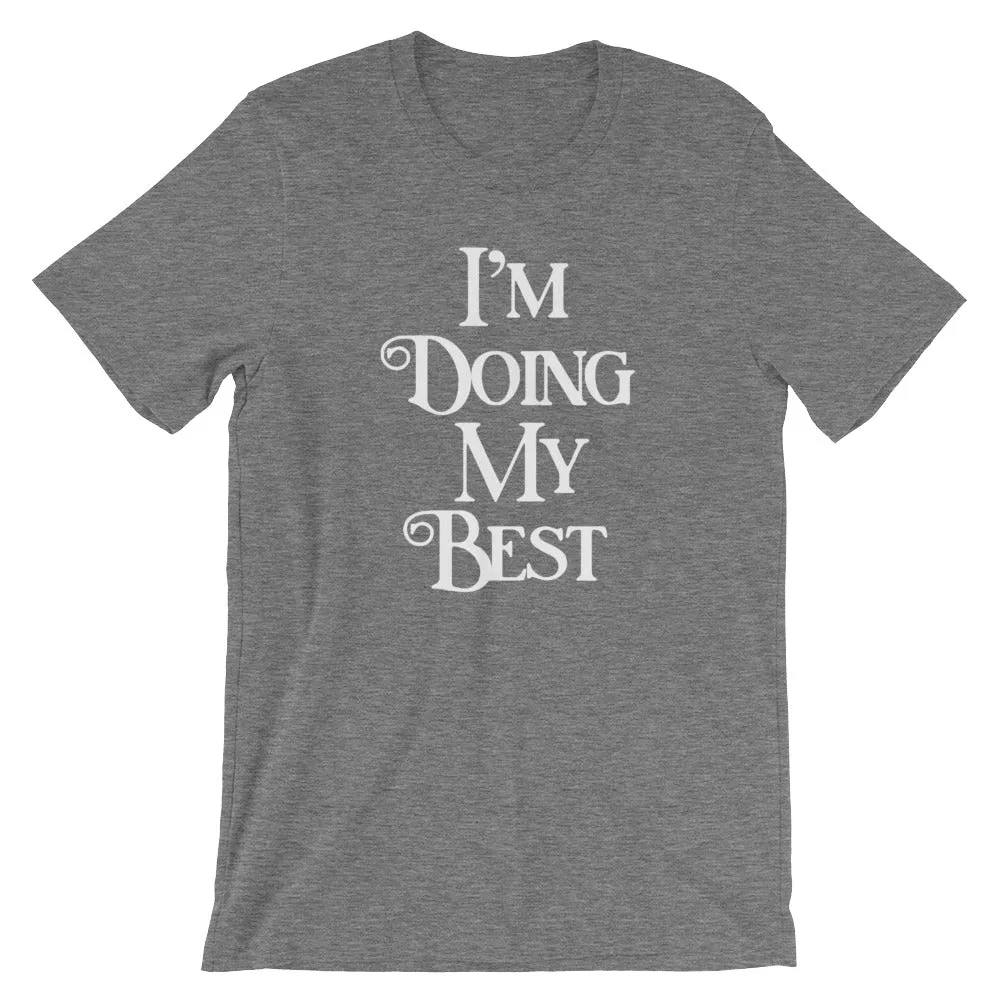 I'm Doing My Best T-Shirt (Unisex)