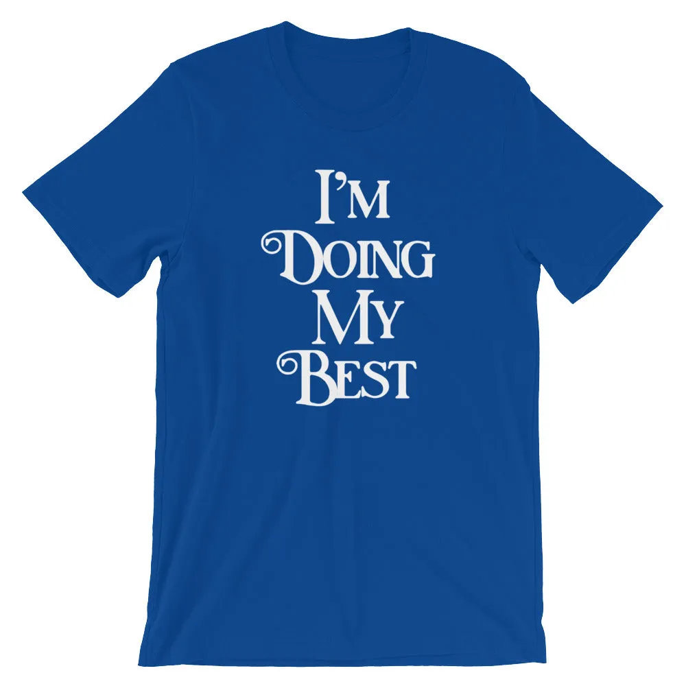 I'm Doing My Best T-Shirt (Unisex)