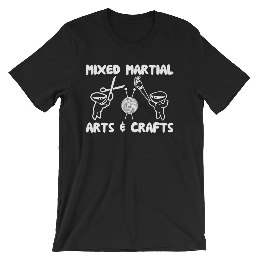 Mixed Martial Arts & Crafts T-Shirt (Unisex)