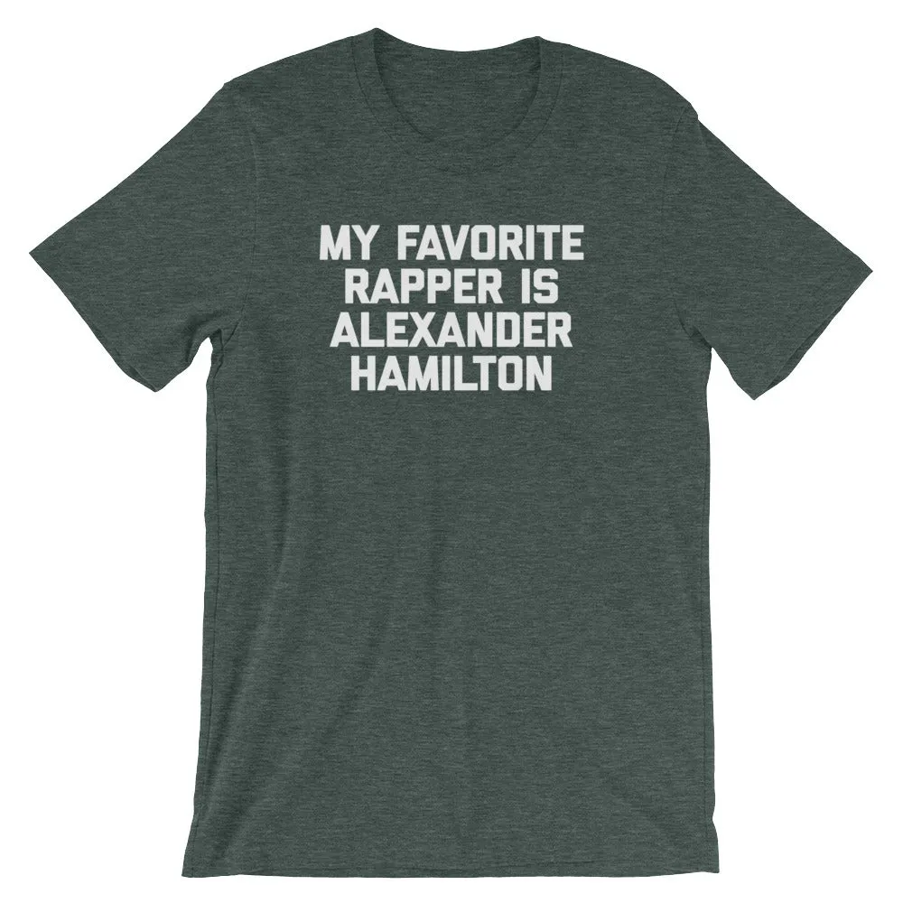 My Favorite Rapper Is Alexander Hamilton T-Shirt (Unisex)