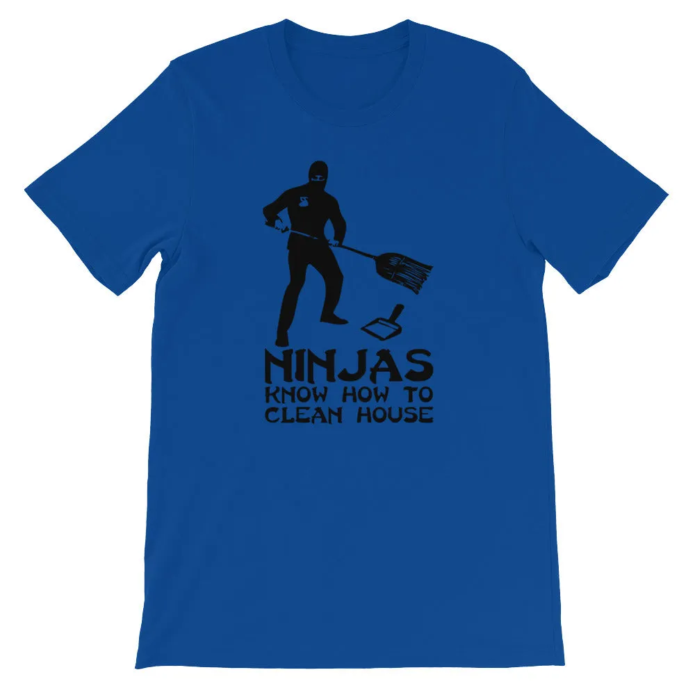 Ninjas Know How To Clean House T-Shirt (Unisex)