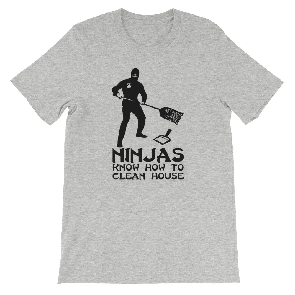 Ninjas Know How To Clean House T-Shirt (Unisex)