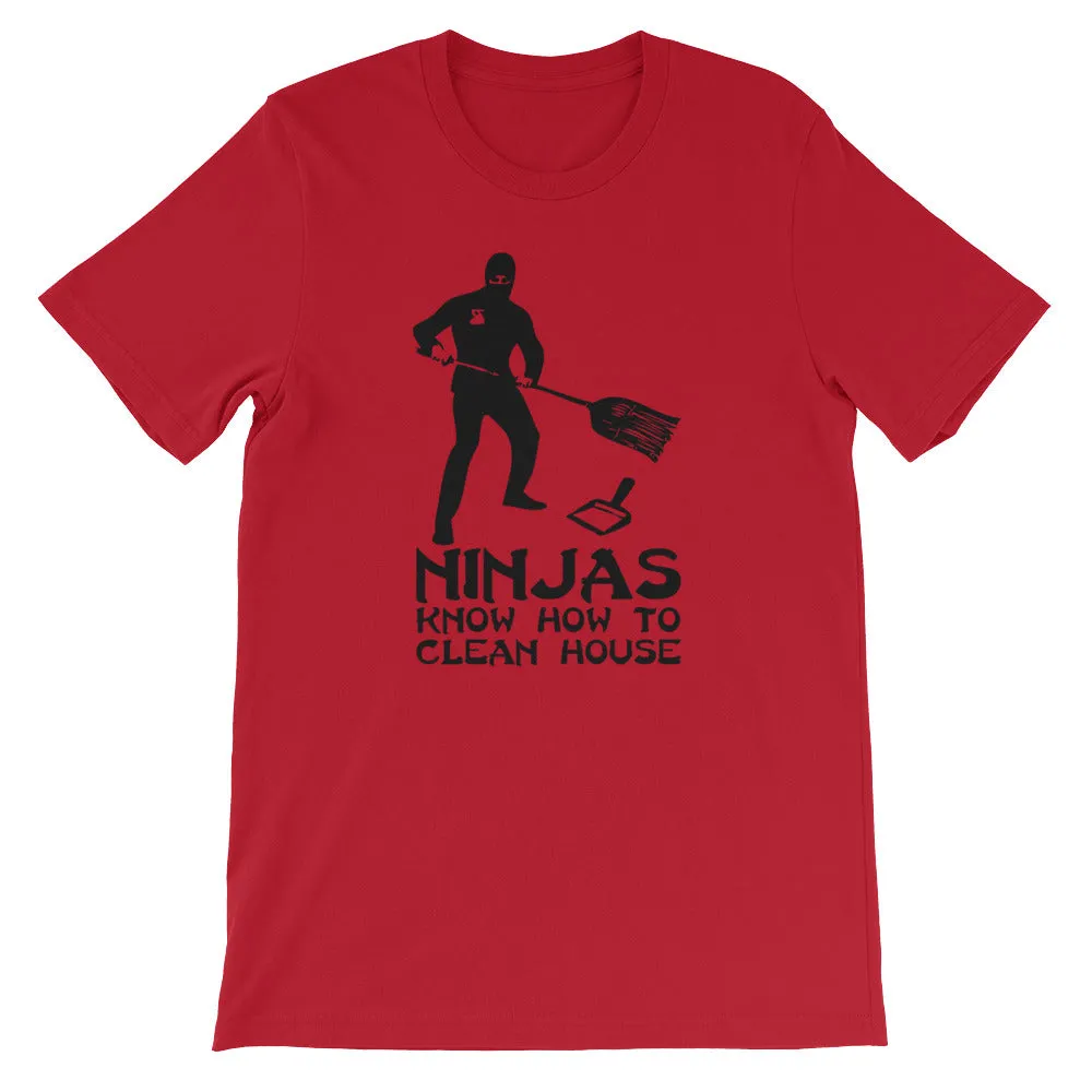 Ninjas Know How To Clean House T-Shirt (Unisex)