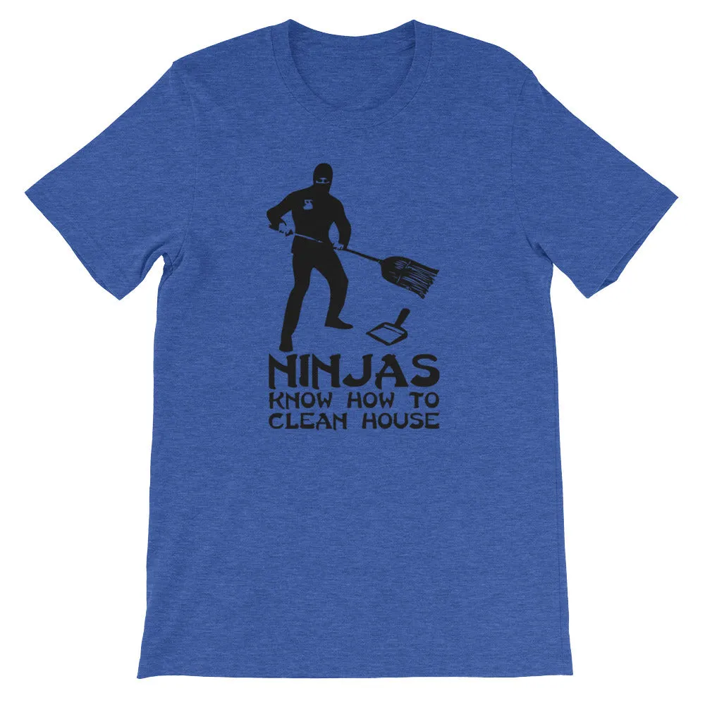 Ninjas Know How To Clean House T-Shirt (Unisex)