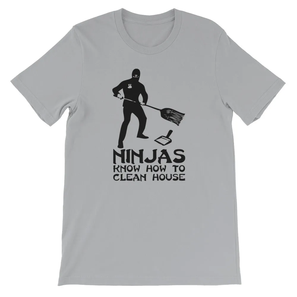 Ninjas Know How To Clean House T-Shirt (Unisex)