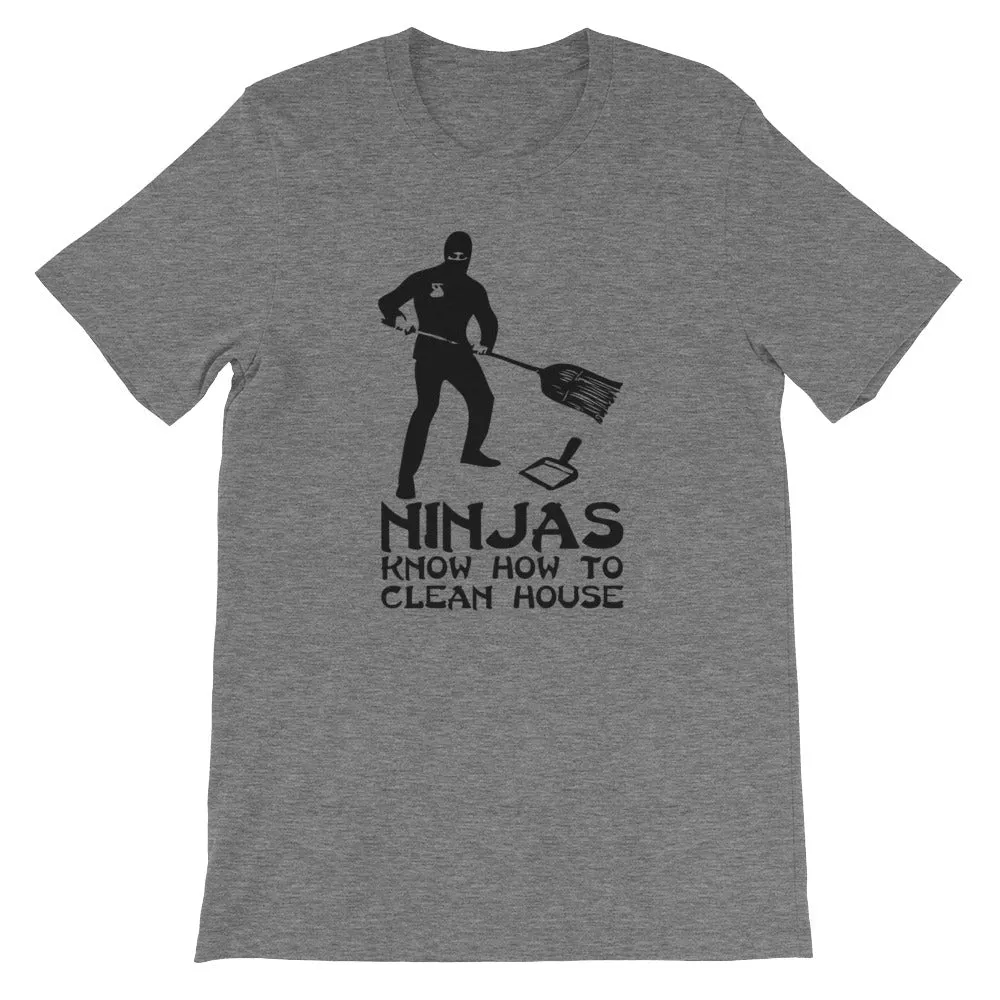 Ninjas Know How To Clean House T-Shirt (Unisex)