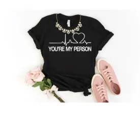 You're My Person T-Shirt